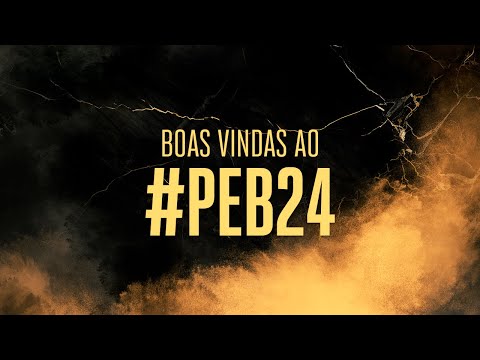 BOAS VINDAS AO #PEB24