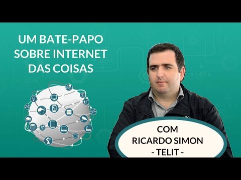 Um bate-papo sobre IoT com Ricardo Simon, da Telit