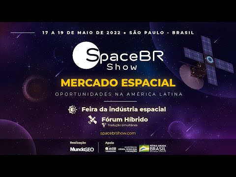 DESTAQUES/HIGHLIGHTS: SPACEBR SHOW 2022