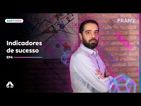 Frame | Consultoria em APIs #04 - Indicadores de Sucesso