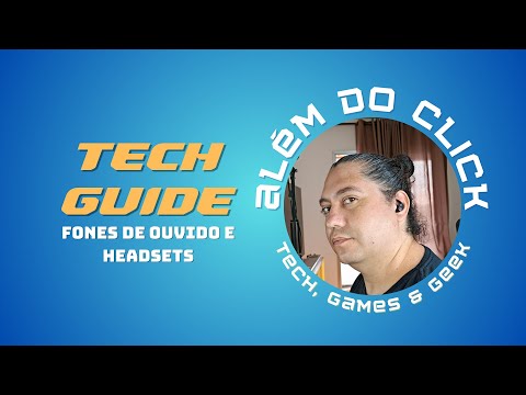 Tech Guide 24: Fones de Ouvido &amp; Headsets para TODOS os Bolsos!