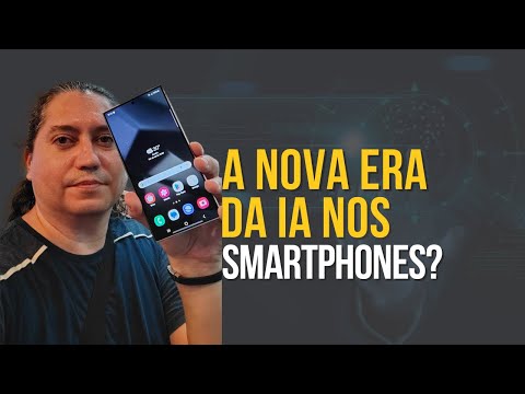 Galaxy S24: A nova era da Inteligência Artificial?