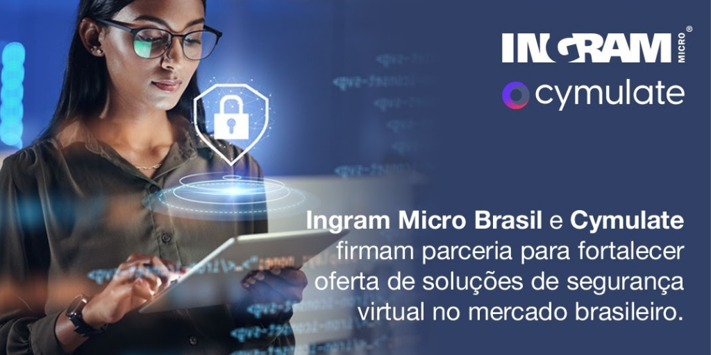 Ingram Micro Brasil e Cymulate firmam parceria para fortalecer oferta de soluções de segurança virtual no mercado brasileiro
