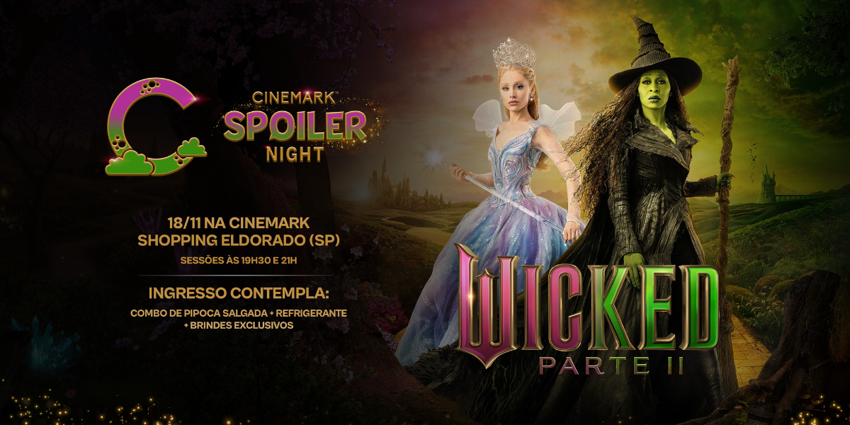 Edição especial da Spoiler Night Cinemark exibirá Wicked: Parte II antes da estreia oficial
