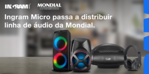 Ingram Micro inicia distribuição de áudio e eletroportáteis da Mondial para expandir varejo