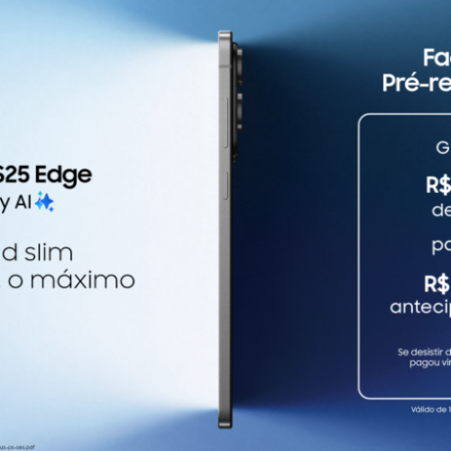 Samsung inicia Pré-registro Plus para o Galaxy S25 Edge no Brasil