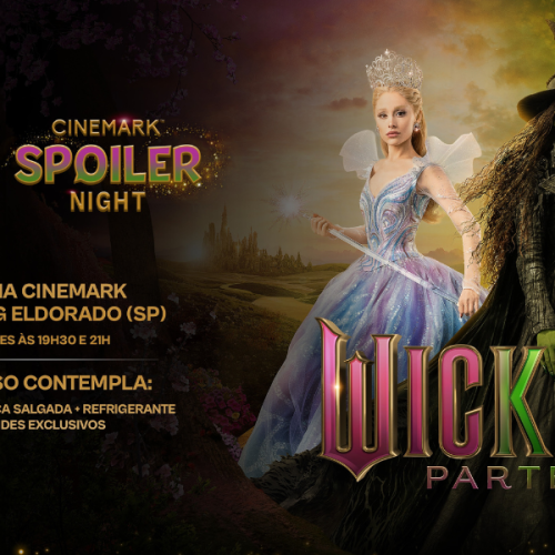 Edição especial da Spoiler Night Cinemark exibirá Wicked: Parte II antes da estreia oficial